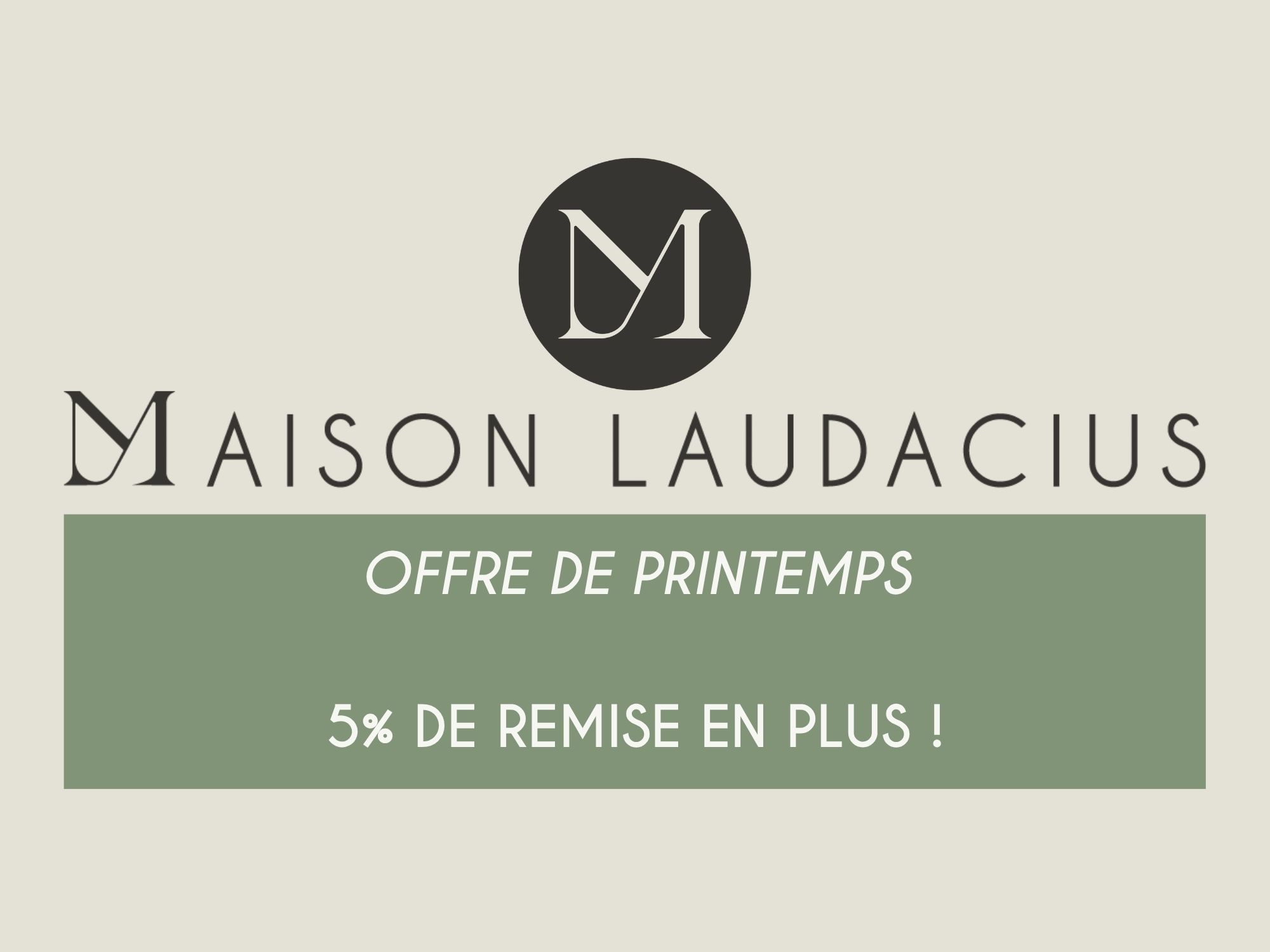 Profitez de notre offre de Printemps : 5% de remise supplémentaire!